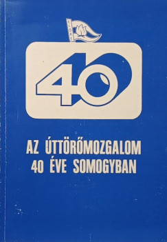 Az ttr mozgalom 40 ve Somogyban