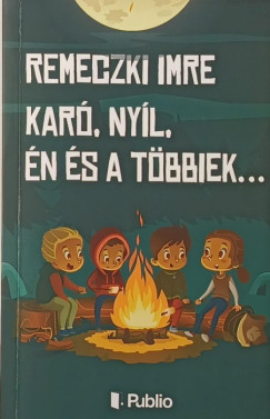 Remeczki Imre - Karó, nyíl, én és a többiek...
