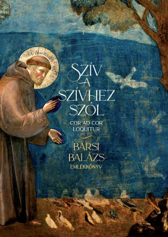 Udvarhelyi Olivr  (Szerk.) - Szv a szvhez szl - Barsi Balzs-emlkknyv