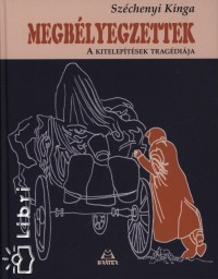 Szchenyi Kinga - Megblyegzettek