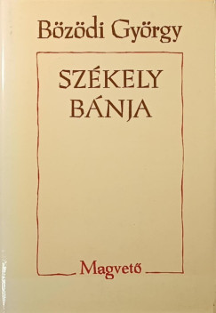 Bözödi György - Székely bánja