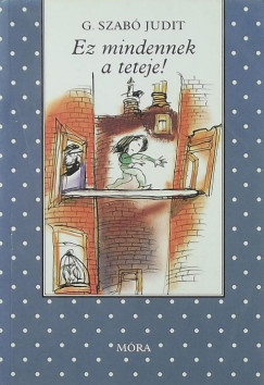 G. Szab Judit - Ez mindennek a teteje!