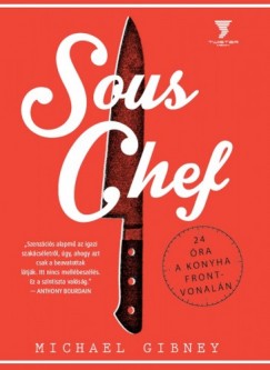 Michael Gibney - Sous Chef - 24 ra a konyha frontvonaln