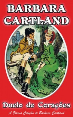 Barbara Cartland - Duelo de Coraes