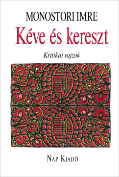 Monostori Imre - Kve s kereszt
