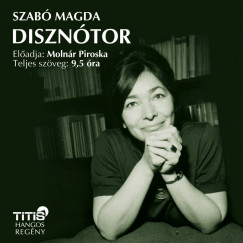 Szab Magda - Molnr Piroska - Diszntor