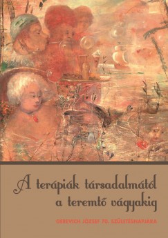 Dr. Ocsovai Dra  (Szerk.) - Zsdel Krisztina  (Szerk.) - A terpik trsadalmtl a teremt vgyakig