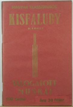 Kisfaludy Kroly - Kisfaludy Kroly vlogatott munki