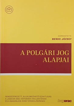 Benke József (Szerk.) - A polgári jog alapjai