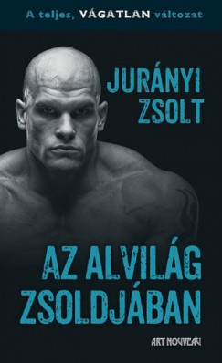 Jurnyi Zsolt - Az alvilg zsoldjban