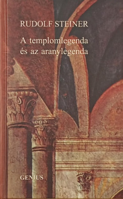 Rudolf Steiner - A templomlegenda �s az aranylegenda