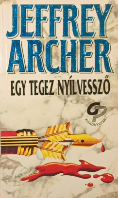 Jeffrey Archer - Egy tegez ny�lvessz�