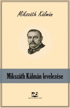 Mikszth Klmn - Mikszth Klmn levelezse