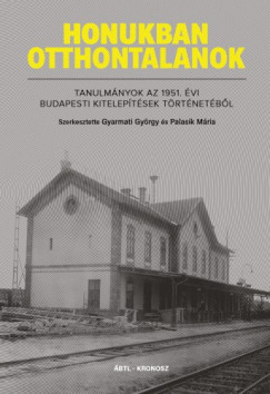 Gyarmati Gyrgy - Palasik Mria  (szerk.) - Honukban otthontalanok