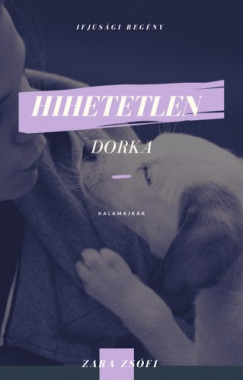 Zara Zsfi - Hihetetlen Dorka