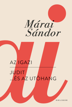 Mrai Sndor - Az igazi - Judit... s az uthang