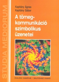 Kapitny gnes - Kapitny Gbor - A tmegkommunikci szimbolikus zenetei