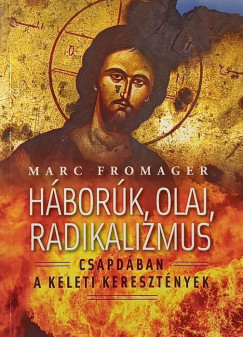 Marc Fromager - H�bor�k, olaj, radikalizmus