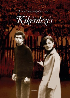 Aknai Tams - Jry Judit - Kikrdezs
