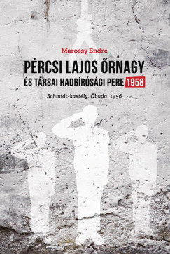 Marossy Endre - Prcsi Lajos rnagy s trsai hadbrsgi pere 1958