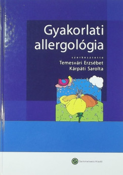 Dr. Krpti Sarolta  (Szerk.) - Dr. Temesvri Erzsbet  (Szerk.) - Gyakorlati allergolgia