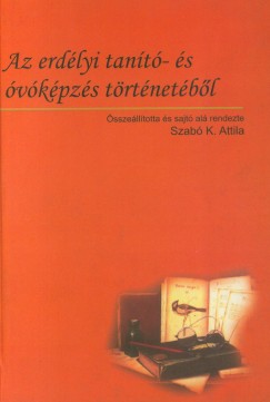 Az erdlyi magyar tant- s vkpzs trtnetbl