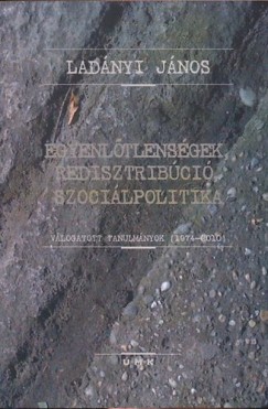Ladnyi Jnos - Egyenltlensgek, redisztribci, szocilpolitika
