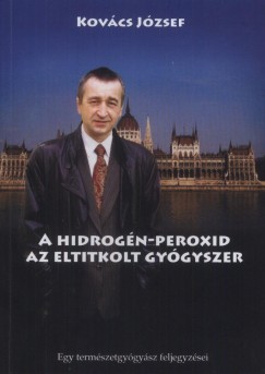 Kovcs Jzsef - A hidrogn-peroxid - Az eltitkolt gygyszer