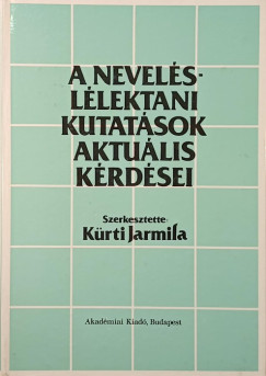 Kürti Jarmila  (Szerk.) - A neveléslélektani kutatások aktuális kérdései
