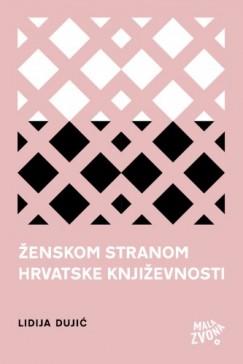 Lidija Duji� - �enskom stranom hrvatske knji�evnosti