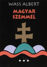 Wass Albert - Magyar szemmel I-III.