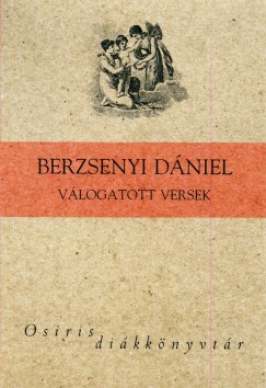 Berzsenyi Dniel - Orosz Lszl  (Vl.) - Berzsenyi Dniel vlogatott versek