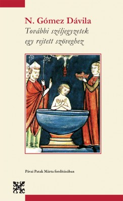 Nicols Gmez Dvila - Tovbbi szljegyzetek egy rejtett szveghez
