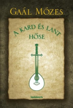 Gal Mzes - A kard s lant hse