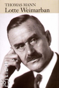 Thomas Mann - Lotte Weimarban