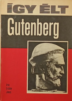 Erd�dy J�nos - �gy �lt Gutenberg
