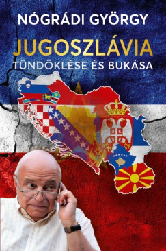 Ngrdi Gyrgy - Jugoszlvia tndklse s buksa