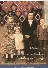 Lrincz Etel - Bukovinai szkelyek festkes sznyegei