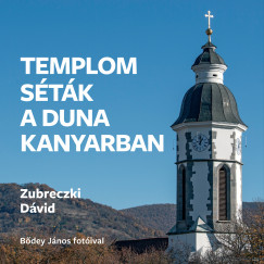 Zubreczki Dvid - Templomstk a Dunakanyarban