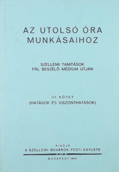 Ptkai Pl - Az utols ra munksaihoz - III. ktet (Hatsok s viszonthatsok) (reprint)