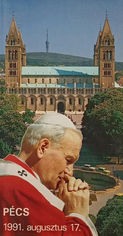 A Szentatya Pécsett - Pécs 1991. augusztus 17.