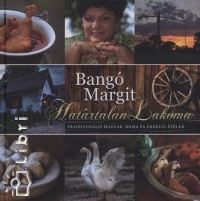 Bang Margit - Hatrtalan Lakoma