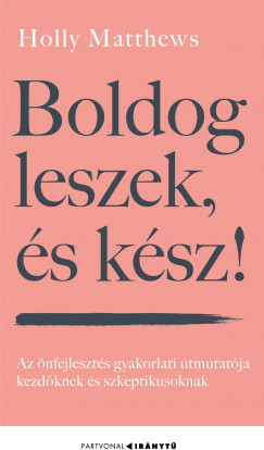 Holly Matthews - Boldog leszek, s ksz!