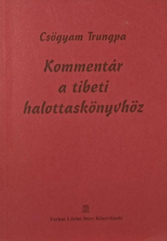 Csögyam Trungpa - Kommentár a tibeti halottaskönyvhöz
