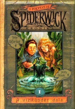 Holly Black - Tony Diterlizzi - Spiderwick krnika  - A folytats I.