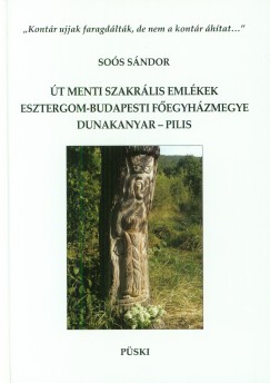 Sos Andrs - t menti szakrlis emlkek. Esztergom-Budapest Fegyhzmegye. Dunakanyar - Pilis