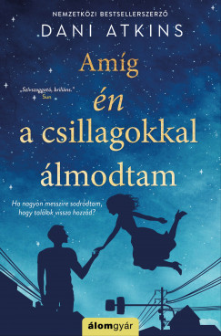Dani Atkins - Amg n a csillagokkal lmodtam