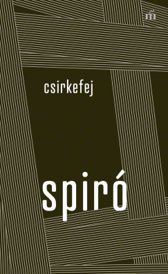 Spiró György - Csirkefej