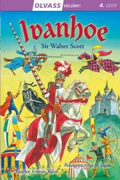 Sir Walter Scott - Olvass velnk! (4) - Ivanhoe