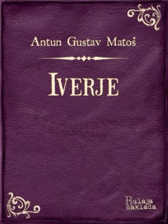 Antun Gustav Mato - Iverje